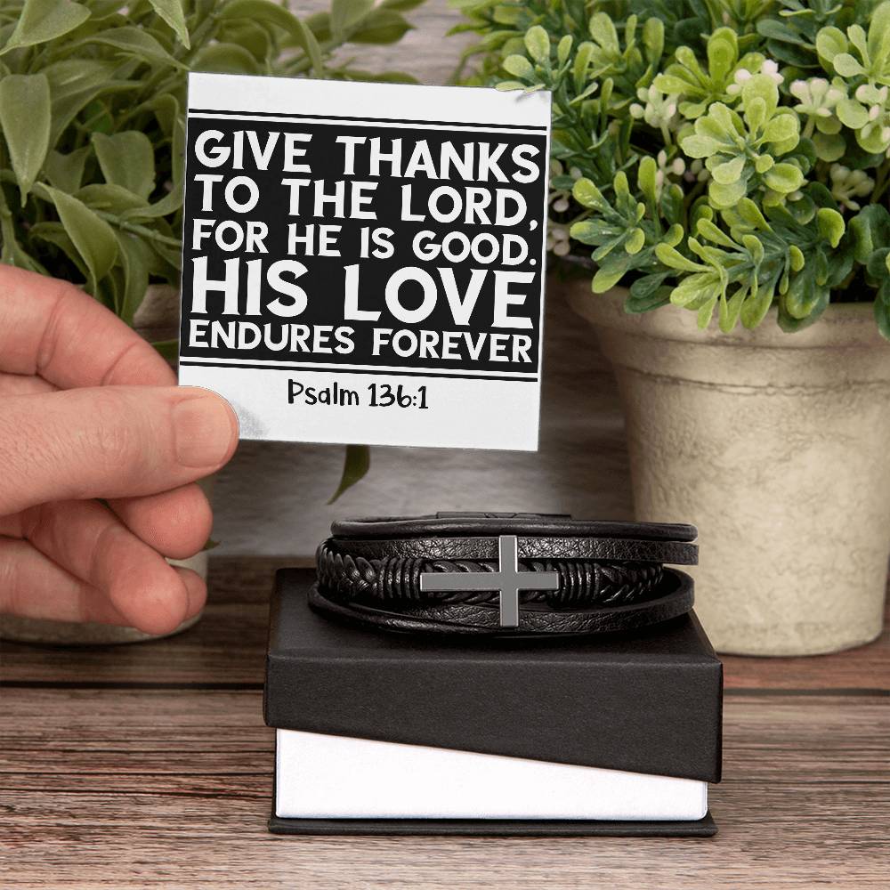 Give thanks to the Lord, for he is good. His love endures forever RVRNT Men's Cross Bracelet