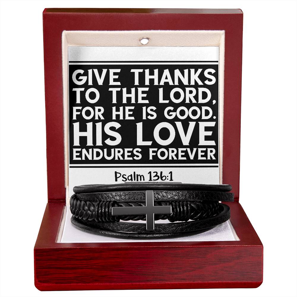 Give thanks to the Lord, for he is good. His love endures forever RVRNT Men's Cross Bracelet